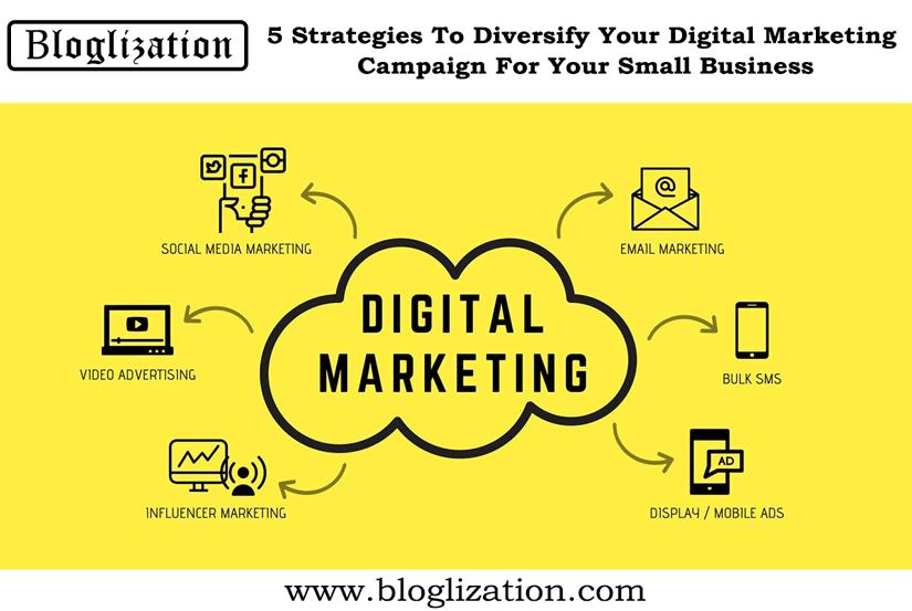 5 Strategies To Diversify Your Digital Marketing Campaign For Your Small Business